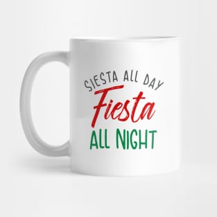 Siesta All Day, Fiesta All Night Mug